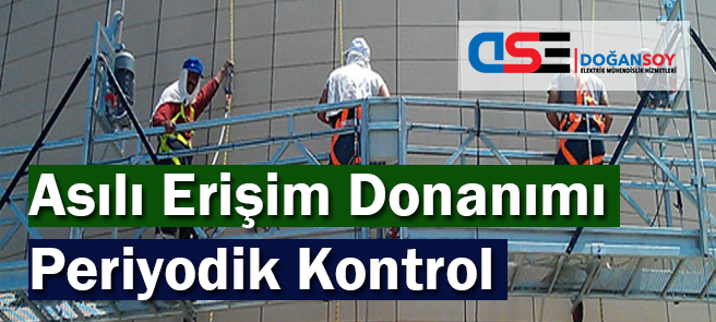 Asılı Erişim Donanımı Periyodik Kontrol