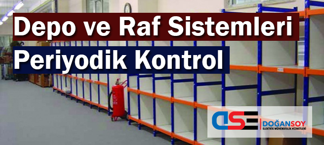 depo ve raf sistemleri periyodik kontrol