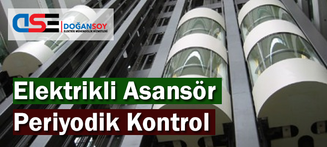 Elektrikli Asansör Periyodik Kontrol