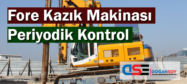 Fore Kazık Makinası Periyodik Kontrol