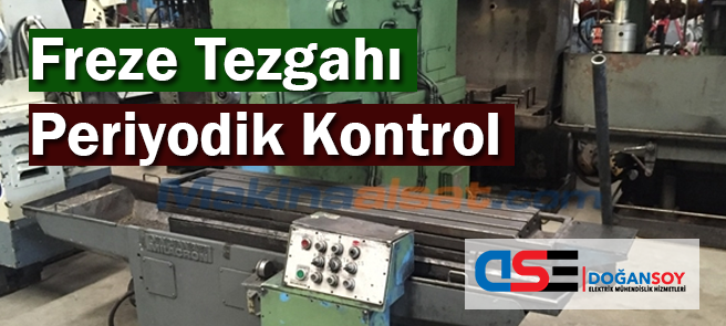 Freze Tezgahı Periyodik Kontrol