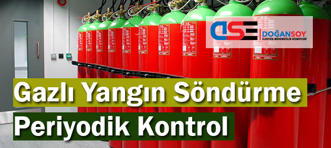 Gazlı Yangın Söndürme Sistemleri Periyodik Kontrol