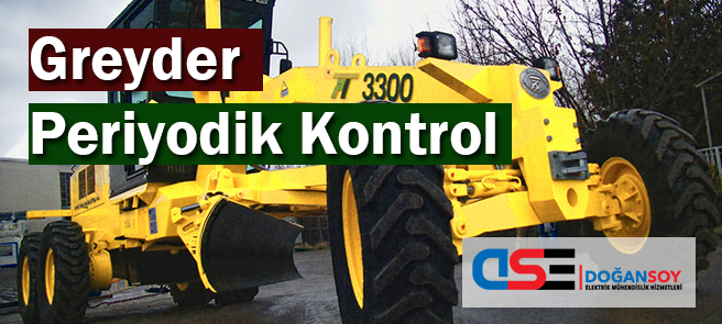 Greyder Periyodik Kontrol