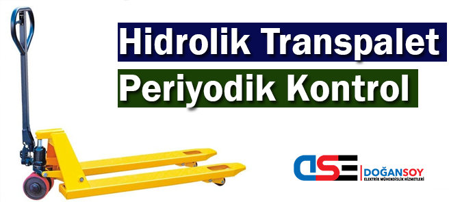 Hidrolik Transpalet Periyodik Kontrol