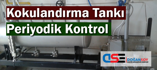 Kokulandırma Tankı Periyodik Kontrol