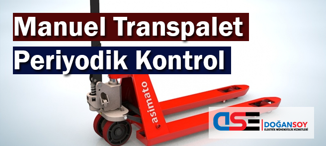 Manuel Transpalet Periyodik Kontrol