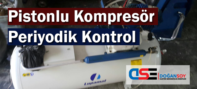 Pistonlu Kompresör Periyodik Kontrol