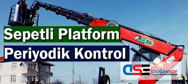 Sepetli Platform Periyodik Kontrol