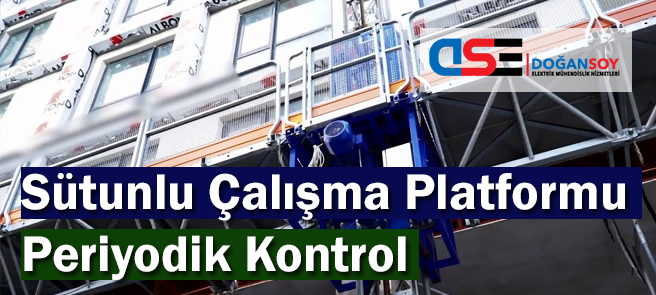 Sütunlu Çalışma Platformu Periyodik Kontrol