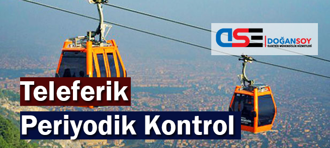 Teleferik Periyodik Kontrol