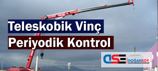 Teleskobik Vinç Periyodik Kontrol