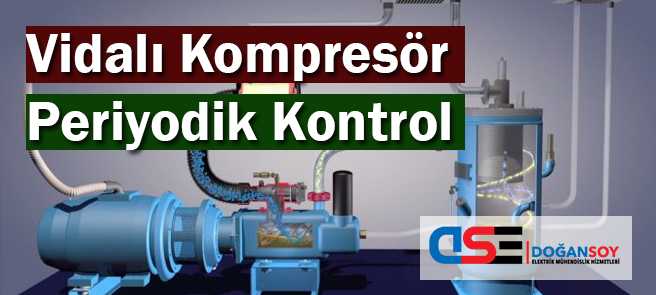 Vidalı Kompresör Periyodik Kontrol