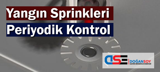 Yangın Sprinkleri Periyodik Kontrol