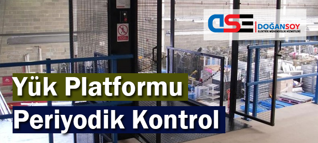 Yük Platformu Periyodik Kontrol