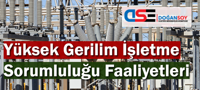 Yüksek Gerilim İşletme Sorumluluğu Faliyetleri